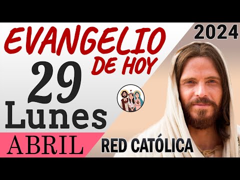 Evangelio de Hoy Lunes 29 de Abril de 2024 | REFLEXIÓN | Red Catolica
