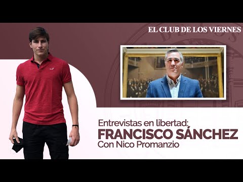 Entrevista a Francisco Sánchez con Nicolás Promanzio - El Club de los Viernes Argentina