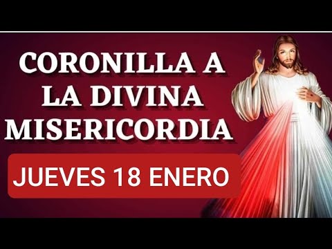 CORONILLA DE LA DIVINA MISERICORDIA HOY JUEVES 18 DE ENERO DE 2024
