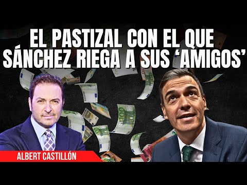 Castillón cuenta cómo se gasta Sánchez un pastizal en publicidad regando a medios… ¡Indecencia!