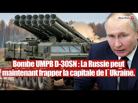 Bombe UMPB D-30SN: Avec cette arme poutine peut détruire la capitale Kiev