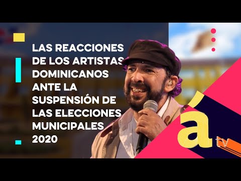 Las reacciones de los artistas dominicanos ante la suspensión de las elecciones municipales 2020