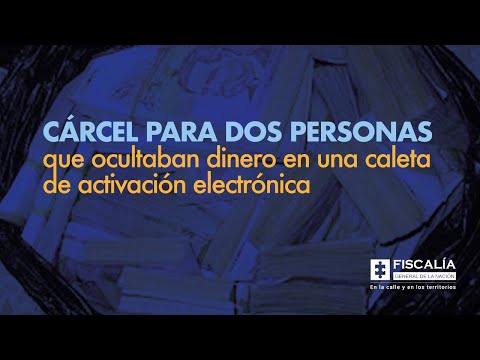 Cárcel para dos personas que ocultaban dinero en una caleta de activación electrónica