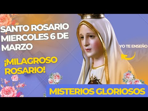 Santo Rosario Corto de Hoy  MIERCOLES 6 de Marzo| Misterios Gloriosos | Rosario  Virgen María