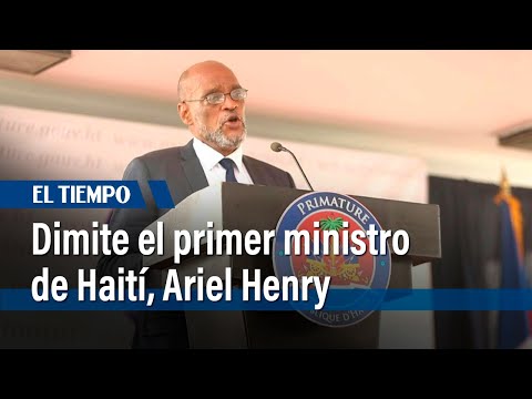 Renuncia el primer ministro de Haití, Ariel Henry, en plena ola de violencia | El Tiempo