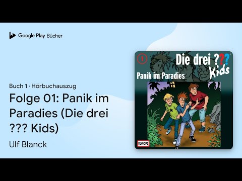 „Folge 01: Panik im Paradies (Die drei ???…“ von Ulf Blanck · Hörbuchauszug