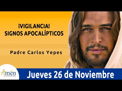 Evangelio De Hoy l Padre Carlos Yepes l Jueves 26 Noviembre 2020 l Lucas 21,20-28