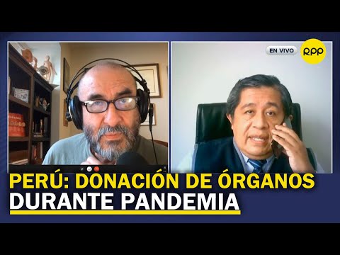 Juan Almeyda: En el Perú la cifra de donaciones de órganos se redujo en un 25% con respecto al 2019