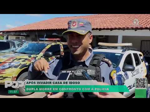 APÓS INVADIR CASA DE IDOSO DUPLA MORRE EM CONFRONTO COM A POLÍCIA