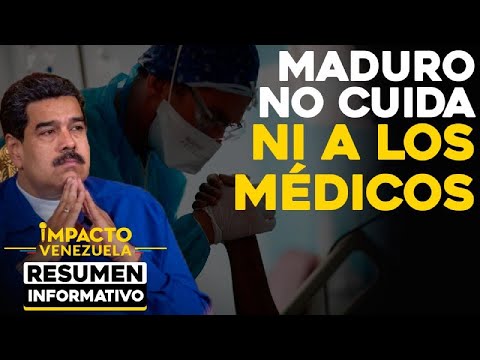 Maduro no cuida ni a los médicos en Venezuela | ? NOTICIAS VENEZUELA HOY agosto 22 2020