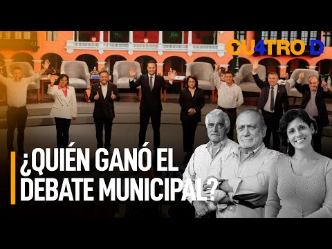 ¿Quién ganó el debate municipal? | Cuatro D