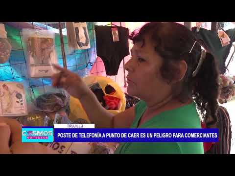 Trujillo: Poste de telefonía a punto de caer es un peligro para comerciantes