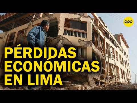 Riesgos de un terremoto: Lima es la ciudad que podría tener más pérdidas económicas en el mundo