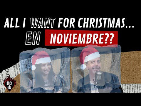 All I Want for Christmas… En noviembre??