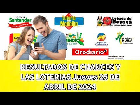 Resultados del Chance y la Lotería del Jueves 25 de Abril de 2024 | Loterías