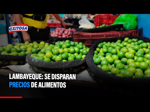 Lambayeque: Se disparan precios de alimentos