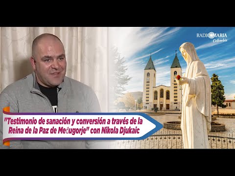 Testimonio de Nikola Djukaic: Conversión y sanación a través de la Virgen de Medjugorje