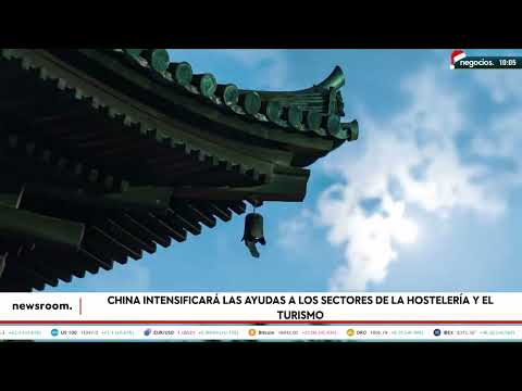 China intensificará las ayudas a los sectores de la hostelería y el turismo
