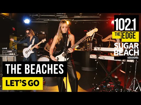 The Beaches - Let's Go (Live at the Edge)