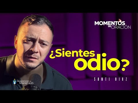 ¿Sientes odio? MOMENTO DE ORACIÓN de hoy sábado 28 de septiembre - Arquidiócesis de Manizales #dios