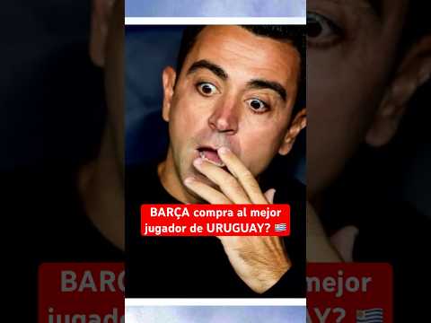 BARÇA compra al mejor jugador de URUGUAY? | Darwin Nuñez a #Barcelona #Uruguay #Futbol