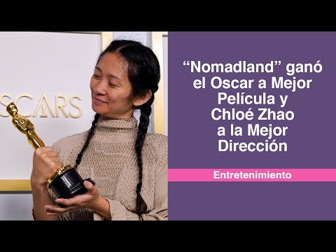 “Nomadland” ganó el Oscar a Mejor Película y Chloé Zhao a la Mejor Dirección