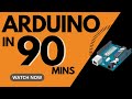 Arduino MASTERCLASS  Full Programming Workshop in 90 Minutes!