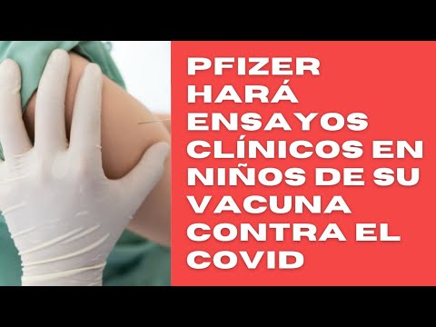 Pfizer comenzó los ensayos clínicos de su vacuna en niños de 6 meses a 11 años