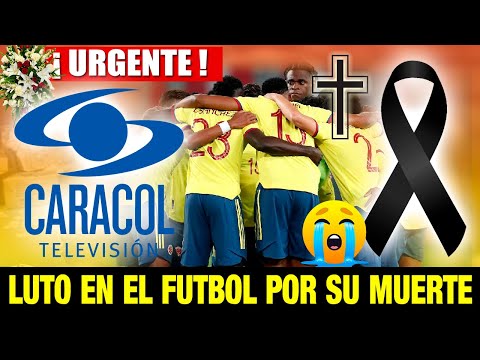¡ ULTIMA HORA ! Luto En LA SELECCIÓN COLOMBIA Descanse en Paz - luto hoy Colombia - luto futbol