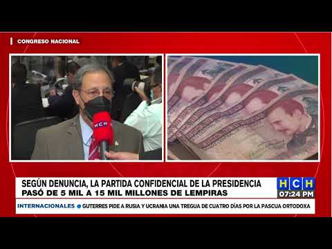 Según denuncia diputado Mauricio Villeda, partida confidencial se triplica a más de L15 mil millones