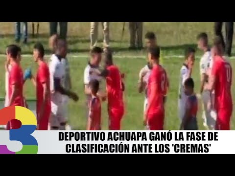 Deportivo Achuapa ganó la fase de clasificación ante los 'Cremas'