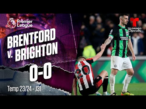 Brentford v. Brihgton 0-0 - Highlights & Goles | Premier League | Telemundo Deportes