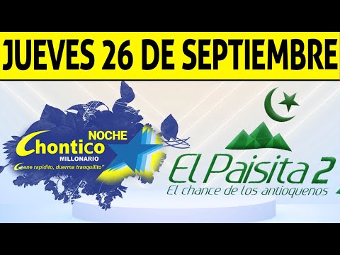 Resultados PAISITA y CHONTICO NOCHE del Jueves 26 de Septiembre de 2024  CHANCE