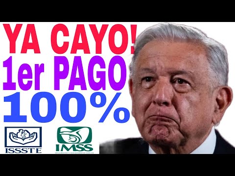 100% PRIMER PAGO OFICIAL 100% IMSS ISSSTE PENSIONADOS Y JUBILADOS 2024 FELICIDADES