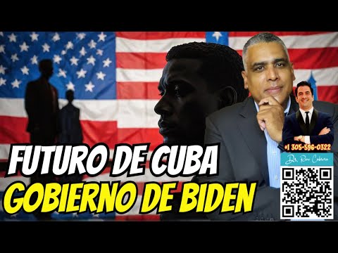 El Futuro de Cuba: Análisis político y reflexiones sobre el gobierno de Biden | Carlos Calvo