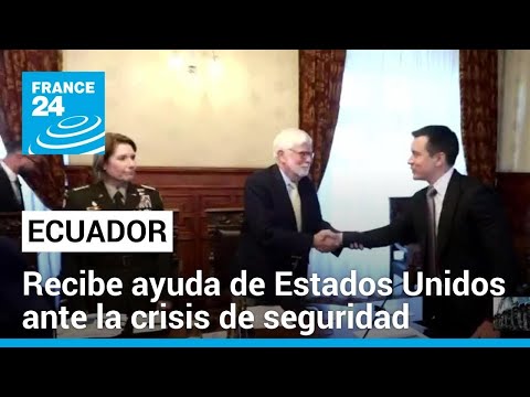 Estados Unidos ofrece apoyo a Ecuador por crisis de seguridad en el país