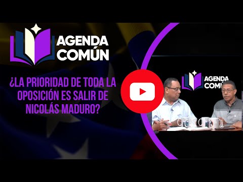 #AgendaComún | ¿La prioridad de toda la oposición es salir de Nicolás Maduro?