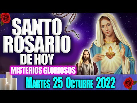 SANTO ROSARIO DE HOY MARTES 25 DE OCTUBRE  Misterios Gloriosos  ROSARIO A SANTA VIRGEN MARIA