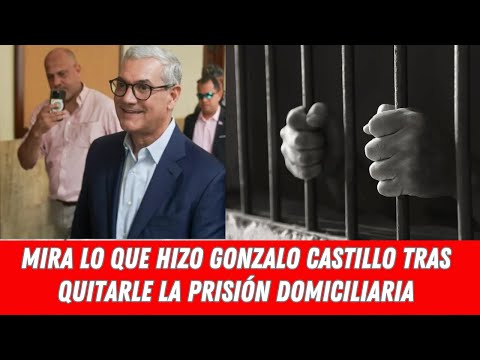 Jueza revoca arresto domiciliario a Gonzalo Castillo