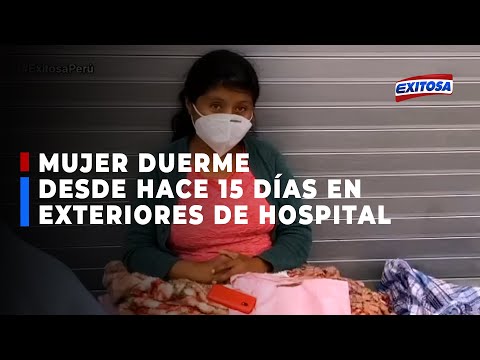 ??Mujer duerme hace 15 días en los exteriores de hospital por presunta negligencia contra su hija