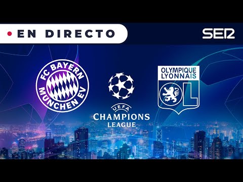 ? OL. LYON - BAYERN EN DIRECTO | UEFA Champions League en vivo