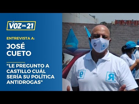José Cueto: Le pregunto a Pedro Castillo cuál sería su política antidrogas