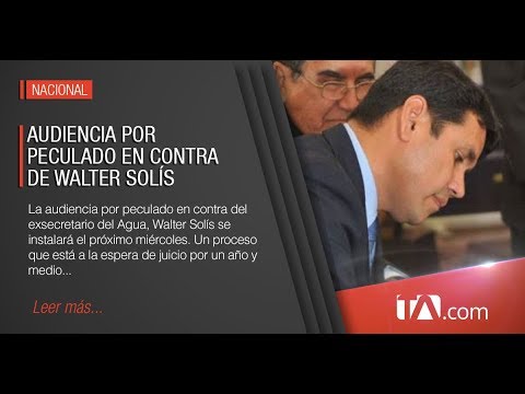 El miércoles se realizará audiencia por peculado en contra de Walter Solís