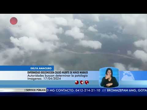 Enfermedad causó muerte de niños warao en Delta Amacuro - El Noticiero emisión meridiana 17/04/24