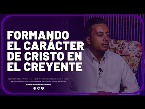 FORMANDO EL CARACTER DE CRISTO EN LA VIDA DEL CREYENTE
