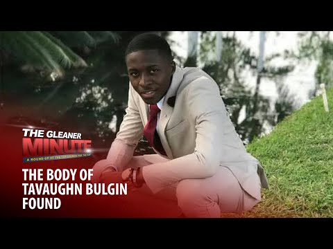 THE GLEANER MINUTE: 2nd Bulgin brother found | LeBron James signs US$97m contract extension