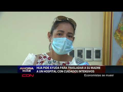 Hija pide ayuda para trasladar a su madre a un hospital con unidad de cuidados intensivos