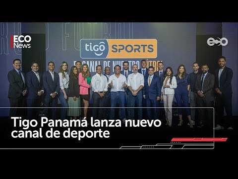 Tigo Panamá lanza nuevo canal de deporte | #Eco News
