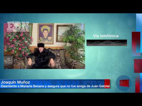 JOAQUÍN MUÑOZ le tira un ZARPAZ0 a Mariana Seoane y desmiente que haya sido amiga de JUAN GABRIEL