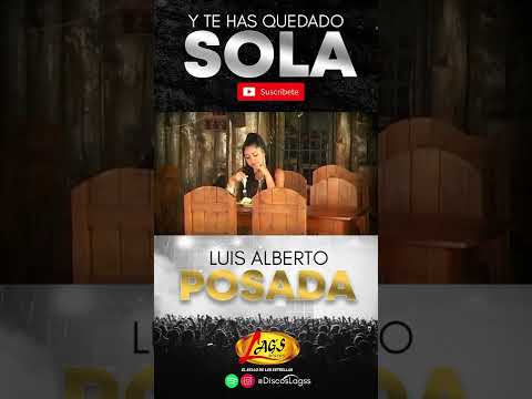 #short Y Te Has Quedado Sola - Luis Alberto Posada #shorts